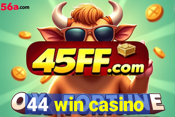 44 win casino